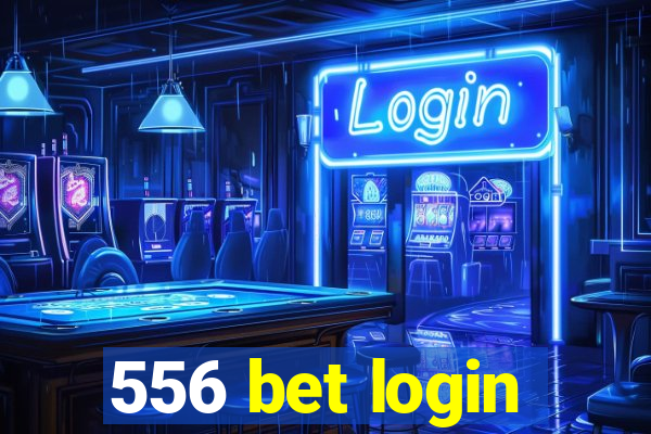 556 bet login